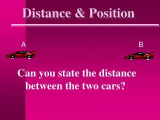 Distance &amp; Position