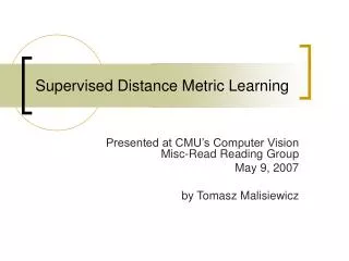 Supervised Distance Metric Learning