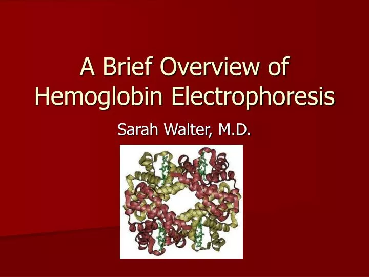 a brief overview of hemoglobin electrophoresis