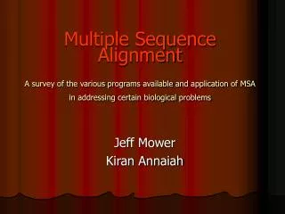 Multiple Sequence Alignment A survey of the various programs available and application of MSA in addressing certain biol