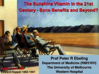 The Sunshine Vitamin in the 21st Century - Bone Benefits and Beyond?