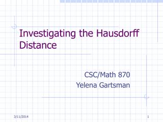 Investigating the Hausdorff Distance