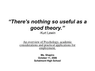 “There’s nothing so useful as a good theory.” -Kurt Lewin