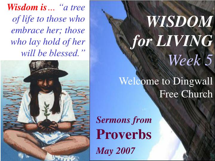wisdom for living week 5 welcome to dingwall free church