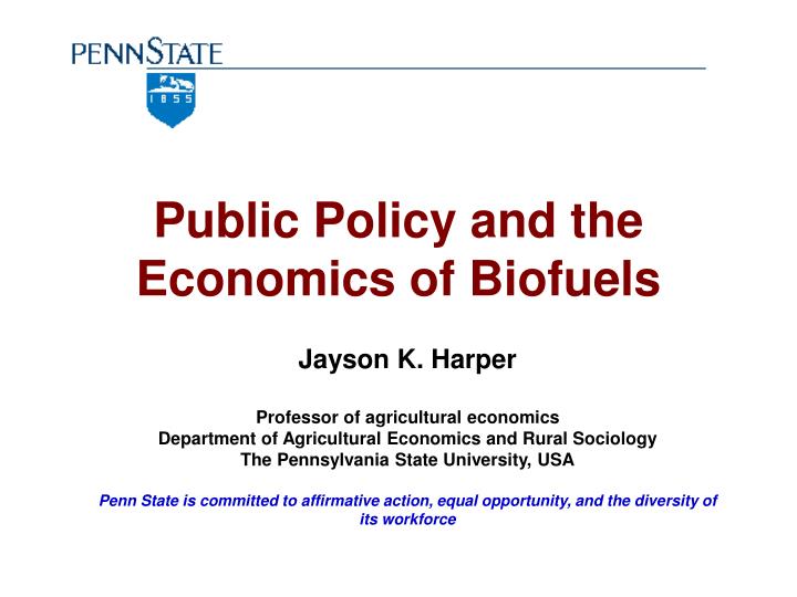 public policy and the economics of biofuels