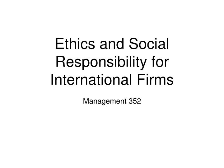 ethics and social responsibility for international firms