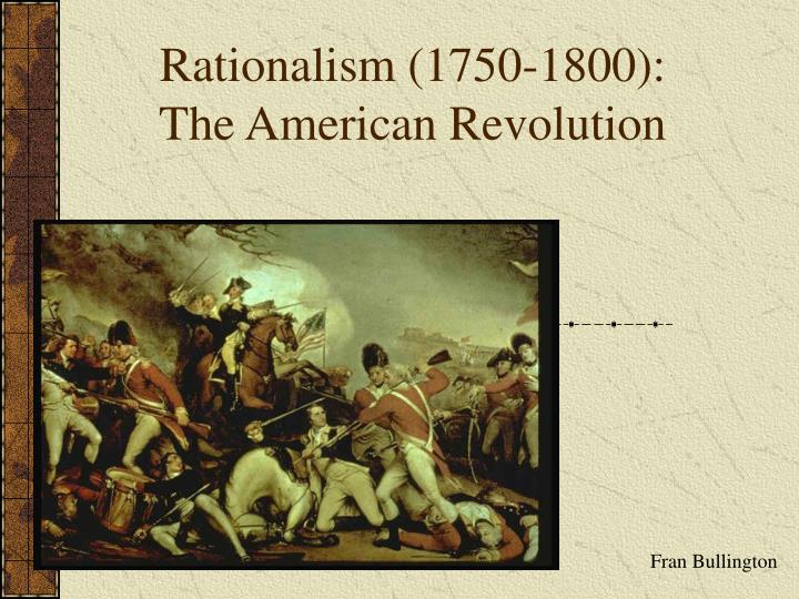 rationalism 1750 1800 the american revolution