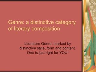 Genre: a distinctive category of literary composition