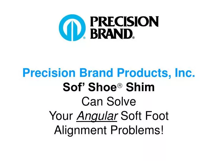precision brand products inc sof shoe shim can solve your angular soft foot alignment problems