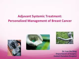 Adjuvant Systemic Treatment: Personalized Management of Breast Cancer