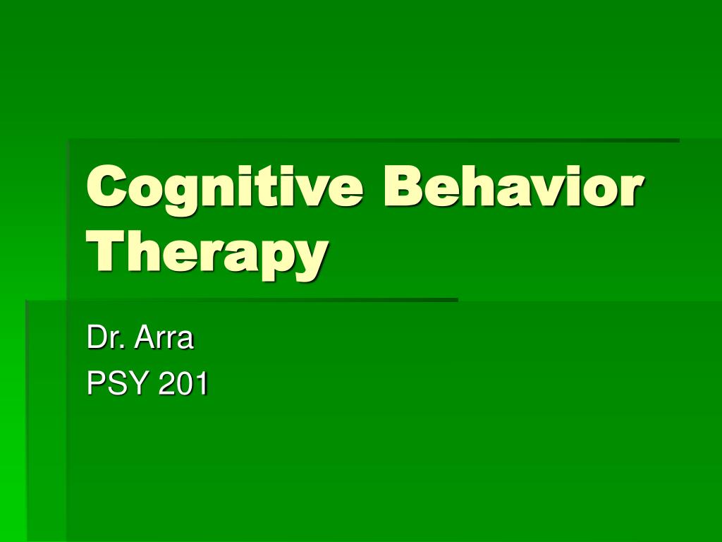 PPT - Cognitive Behavior Therapy PowerPoint Presentation, free download ...