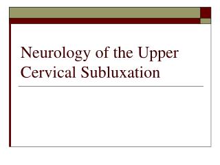 Neurology of the Upper Cervical Subluxation