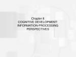 Chapter 8 COGNITIVE DEVELOPMENT: INFORMATION-PROCESSING PERSPECTIVES - slide 1