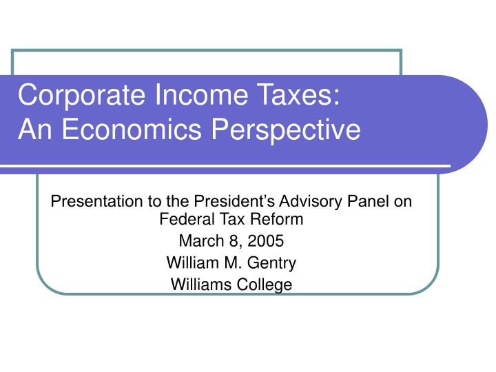 corporate income taxes an economics perspective
