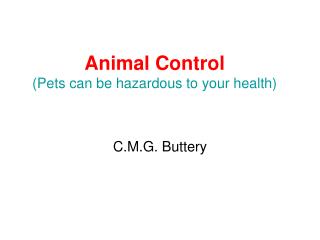 Animal Control (Pets can be hazardous to your health)