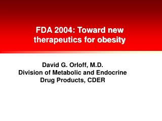 FDA 2004: Toward new therapeutics for obesity