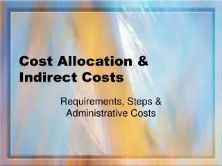 Cost Allocation &amp; Indirect Costs