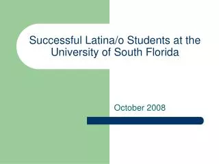Successful Latina/o Students at the University of South Florida