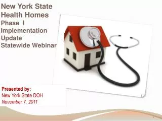 New York State Health Homes Phase I Implementation Update Statewide Webinar