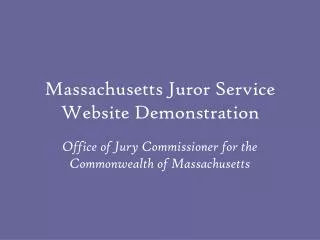Massachusetts Juror Service Website Demonstration