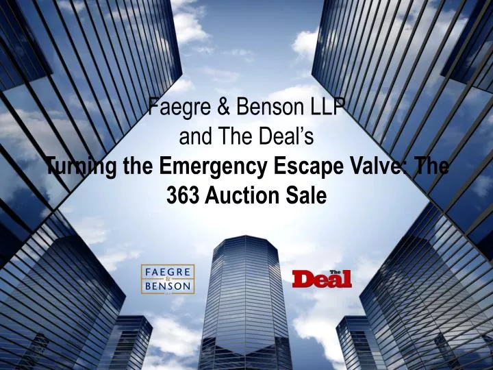 faegre benson llp and the deal s turning the emergency escape valve the 363 auction sale