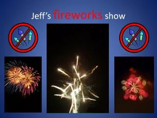 Jeff's fireworks show