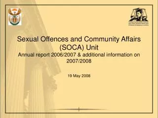 Sexual Offences and Community Affairs (SOCA) Unit Annual report 2006/2007 &amp; additional information on 2007/2008