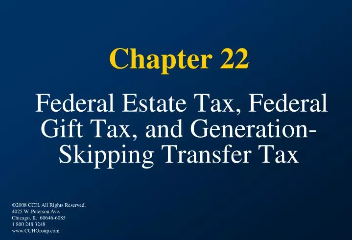 chapter 22 federal estate tax federal gift tax and generation skipping transfer tax