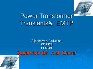 Power Transformer Transients&amp; EMTP