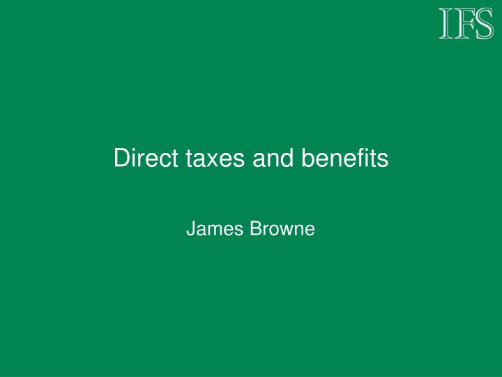 direct taxes and benefits