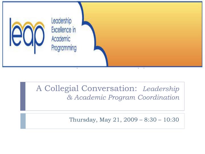 a collegial conversation leadership academic program coordination