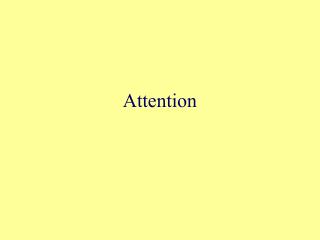 Attention
