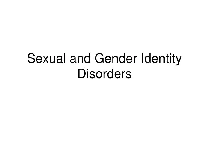 sexual and gender identity disorders