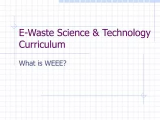E-Waste Science &amp; Technology Curriculum