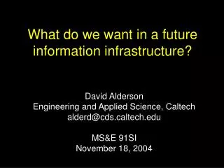 What do we want in a future information infrastructure?