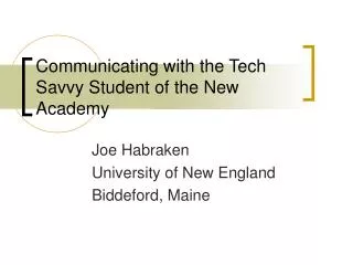 Communicating with the Tech Savvy Student of the New Academy