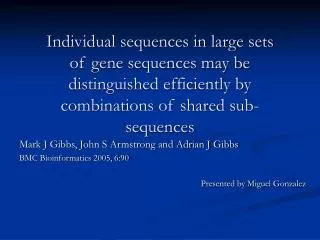 Individual sequences in large sets of gene sequences may be distinguished efficiently by combinations of shared sub-seq