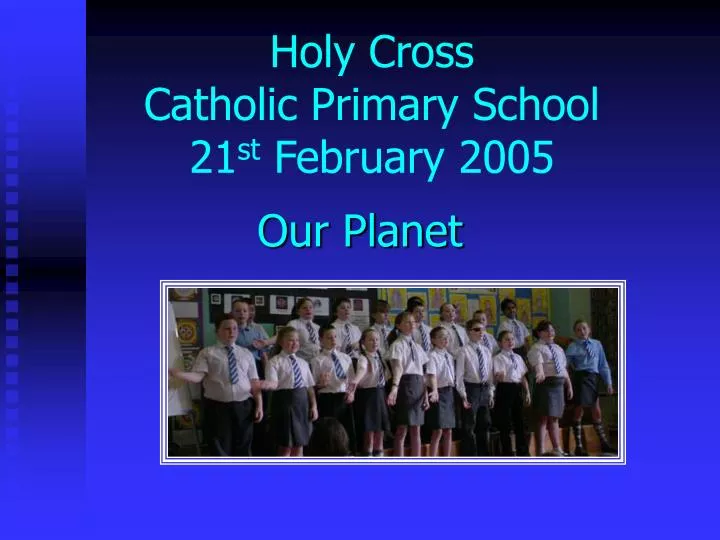 holy cross catholic primary school 21 st february 2005