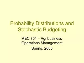 Probability Distributions and Stochastic Budgeting