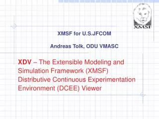 XDV – The Extensible Modeling and Simulation Framework (XMSF) Distributive Continuous Experimentation Environment (DCE
