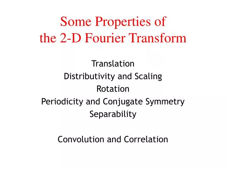 some properties of the 2 d fourier transform
