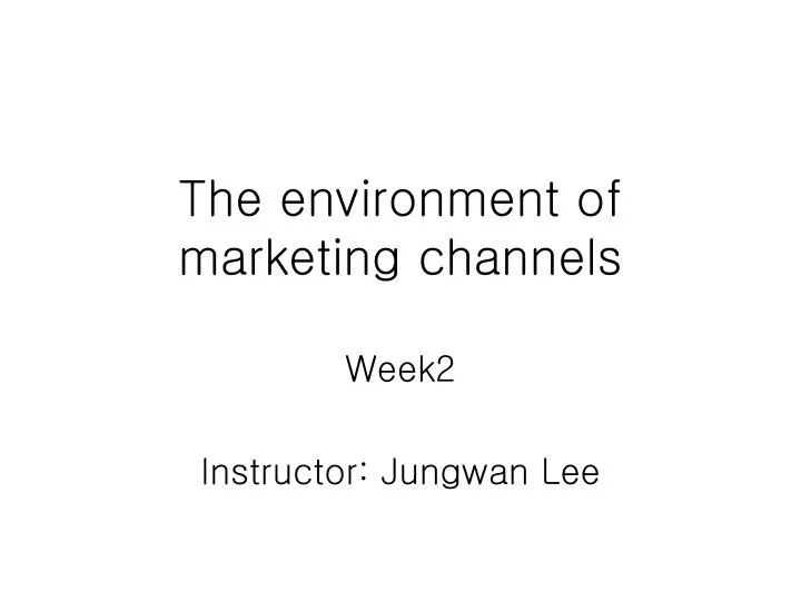 the environment of marketing channels