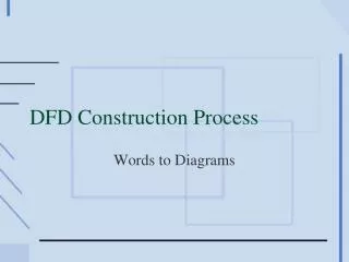 DFD Construction Process