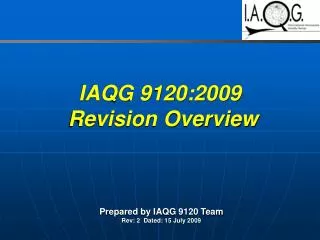 IAQG 9120:2009 Revision Overview