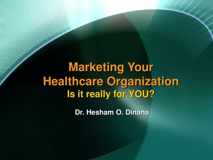 marketing your healthcare organization is it really for you