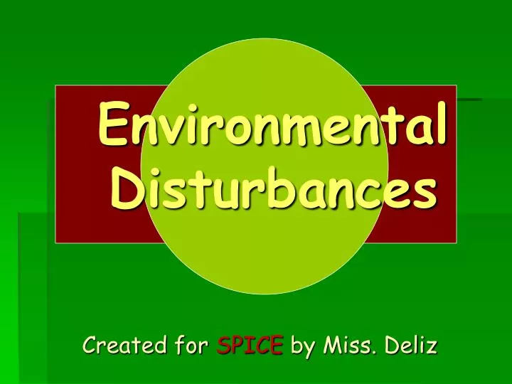 environmental disturbances