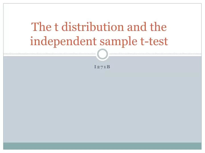the t distribution and the independent sample t test