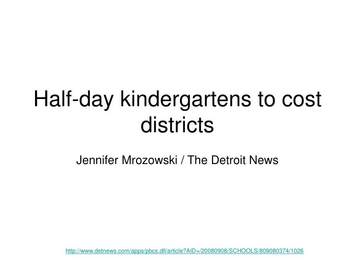 half day kindergartens to cost districts