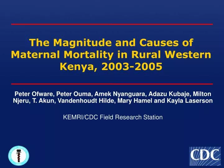 the magnitude and causes of maternal mortality in rural western kenya 2003 2005