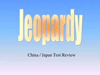 China / Japan Test Review